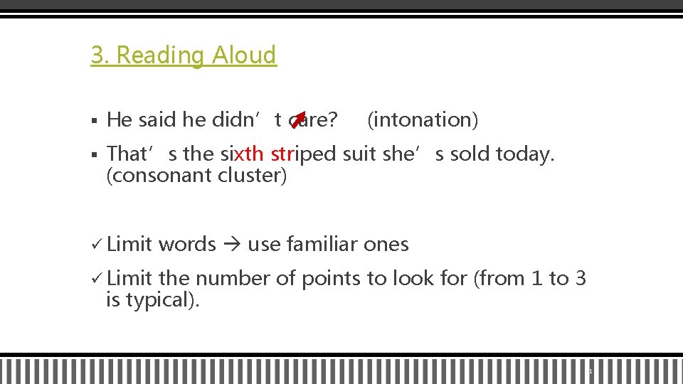 3. Reading Aloud § He said he didn’t care? § That’s the sixth striped