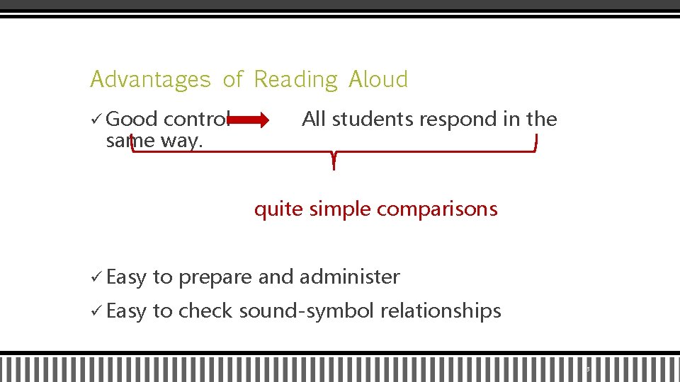 Advantages of Reading Aloud ü Good control same way. All students respond in the