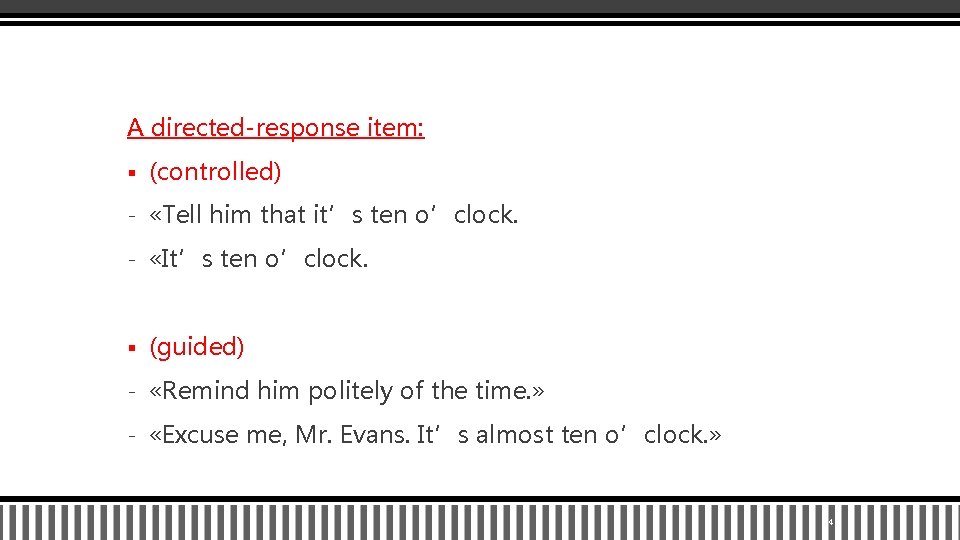 A directed-response item: § (controlled) - «Tell him that it’s ten o’clock. - «It’s