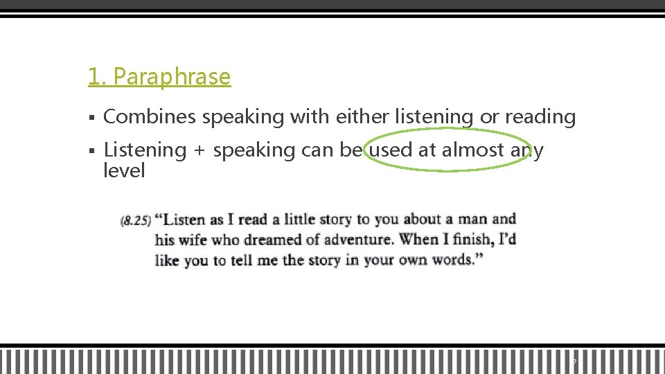 1. Paraphrase § Combines speaking with either listening or reading § Listening + speaking