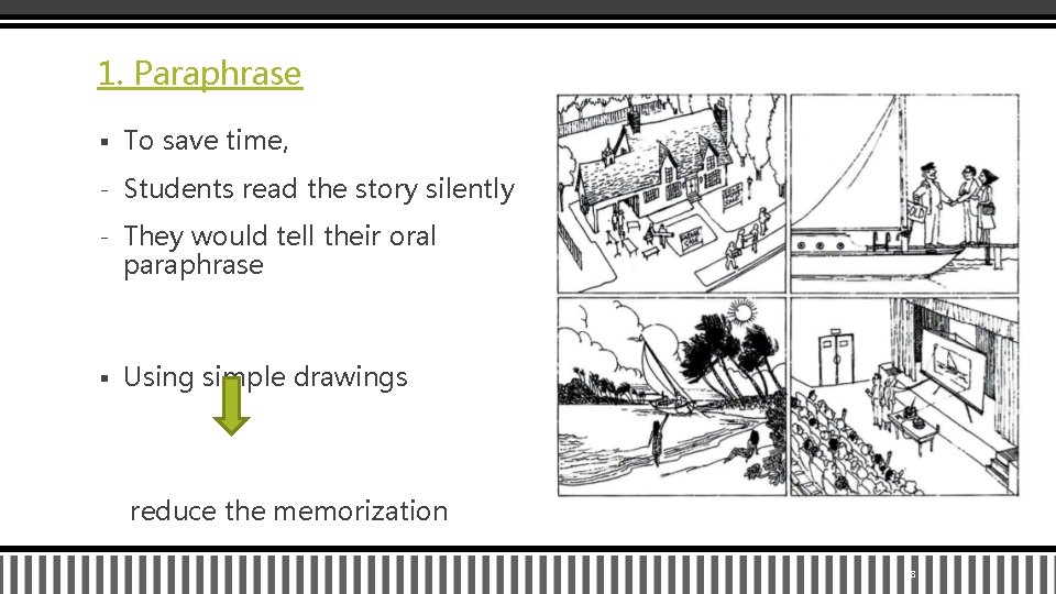1. Paraphrase § To save time, - Students read the story silently - They