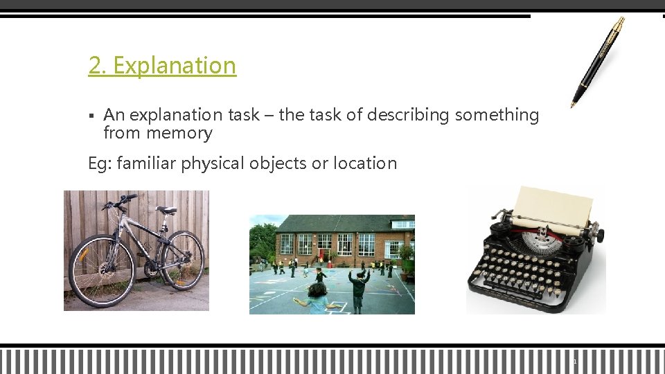 2. Explanation § An explanation task – the task of describing something from memory