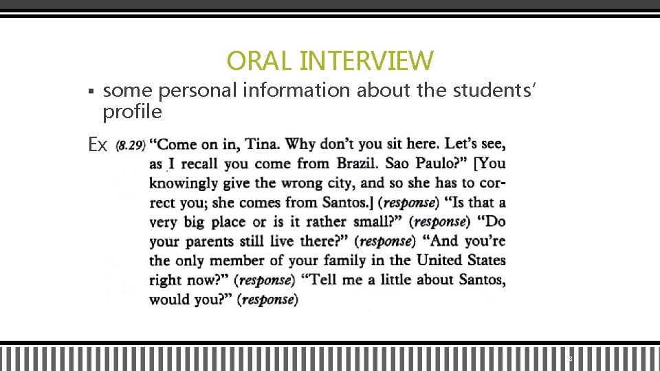 ORAL INTERVIEW § some personal information about the students’ profile Ex: 48 