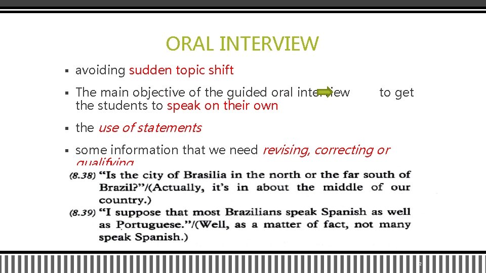 ORAL INTERVIEW § avoiding sudden topic shift § The main objective of the guided