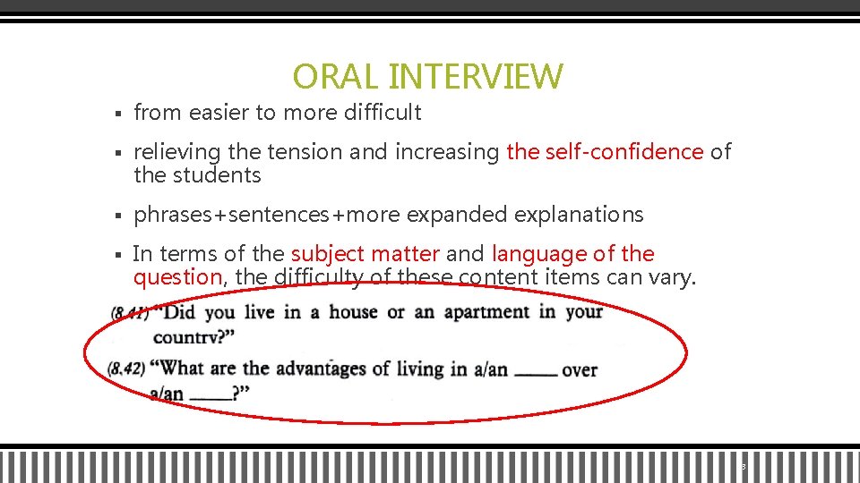 ORAL INTERVIEW § from easier to more difficult § relieving the tension and increasing