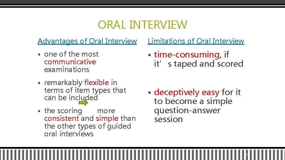 ORAL INTERVIEW Advantages of Oral Interview § one of the most communicative examinations §