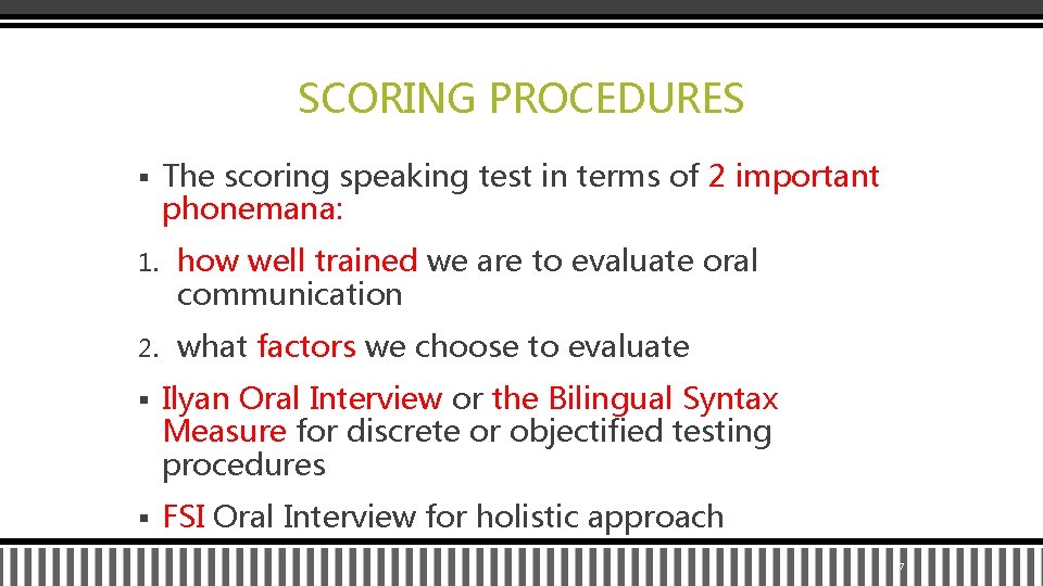 SCORING PROCEDURES § The scoring speaking test in terms of 2 important phonemana: 1.