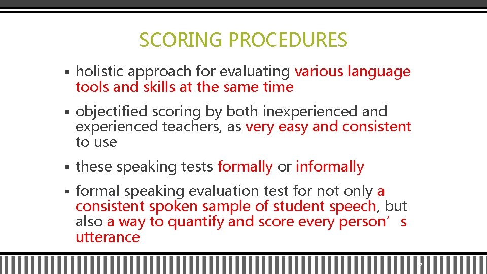 SCORING PROCEDURES § holistic approach for evaluating various language tools and skills at the