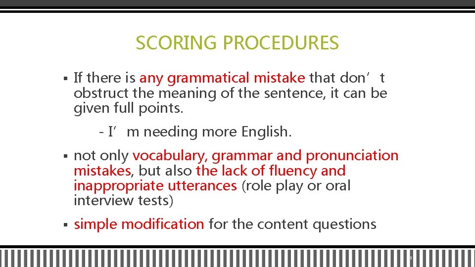 SCORING PROCEDURES § If there is any grammatical mistake that don’t obstruct the meaning