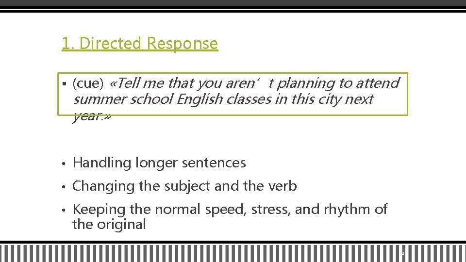 1. Directed Response § (cue) «Tell me that you aren’t planning to attend •