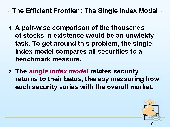 The Efficient Frontier : The Single Index Model 1. A pair-wise comparison of the