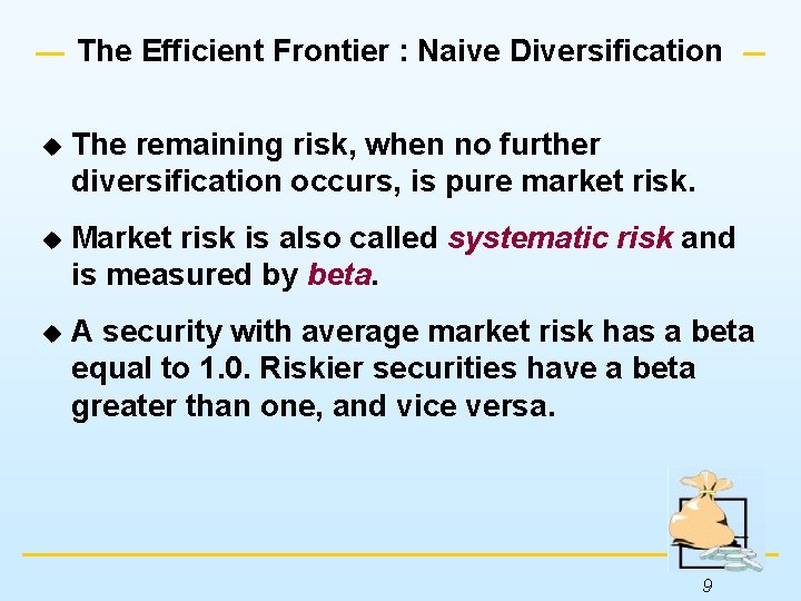 The Efficient Frontier : Naive Diversification u The remaining risk, when no further diversification