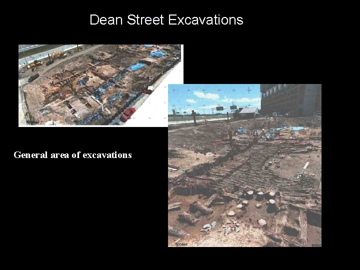 Dean Street Excavations General area of excavations 