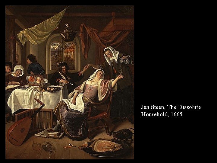 Jan Steen, The Dissolute Household, 1665 