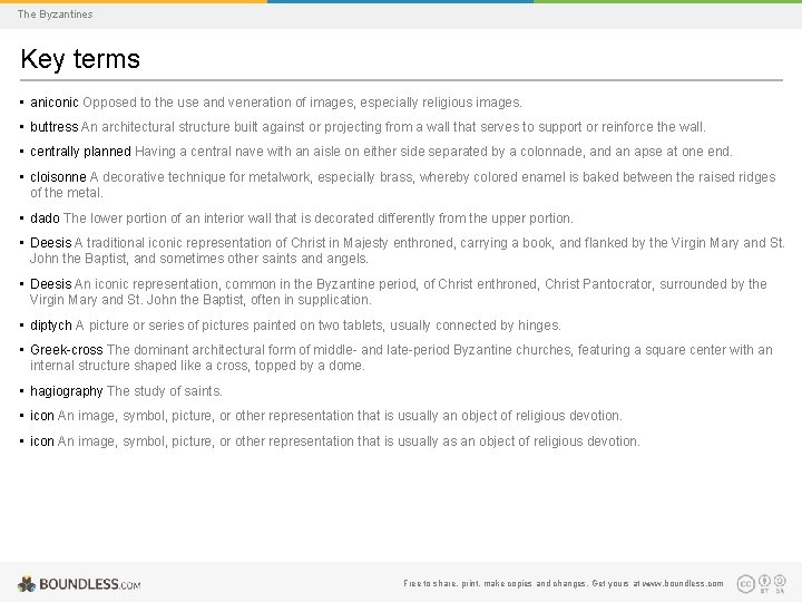 The Byzantines Key terms • aniconic Opposed to the use and veneration of images,