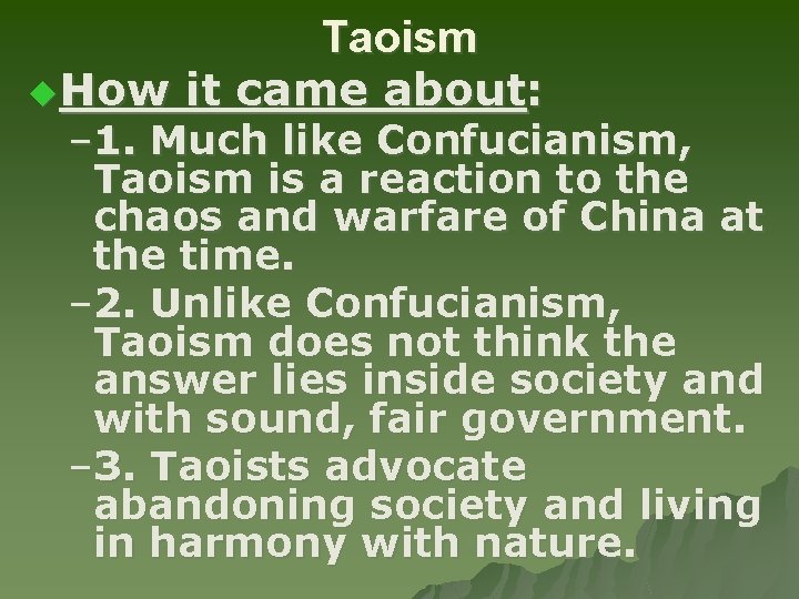 Taoism u. How it came about: – 1. Much like Confucianism, Taoism is a