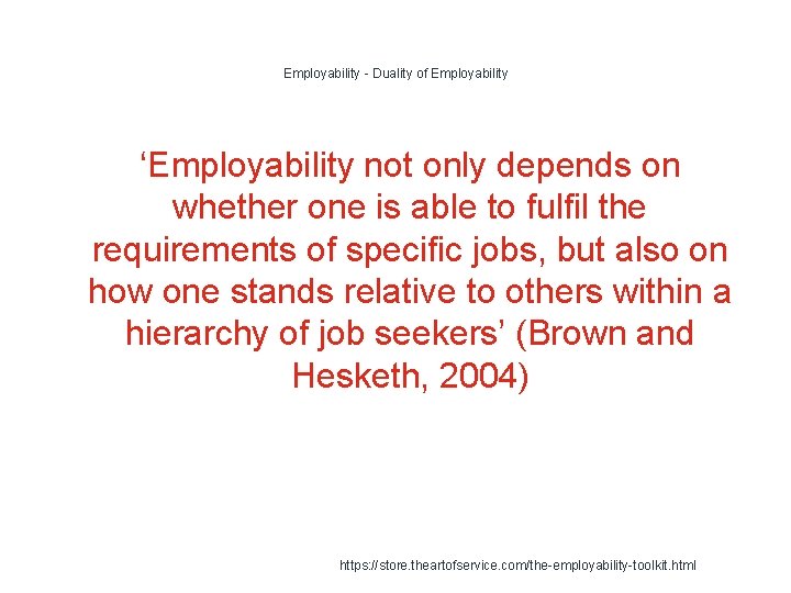 Employability - Duality of Employability ‘Employability not only depends on whether one is able