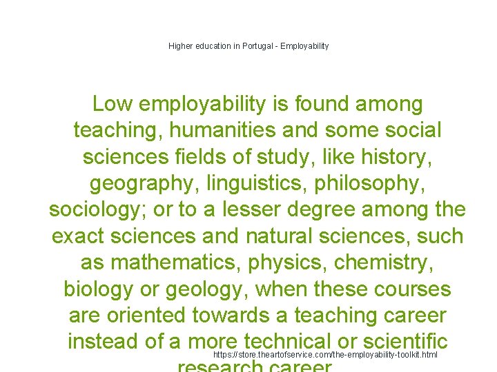 Higher education in Portugal - Employability Low employability is found among teaching, humanities and