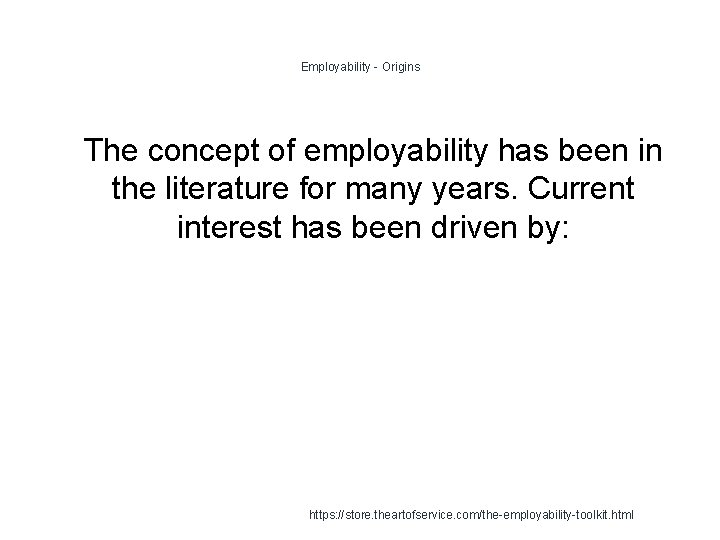 Employability - Origins 1 The concept of employability has been in the literature for