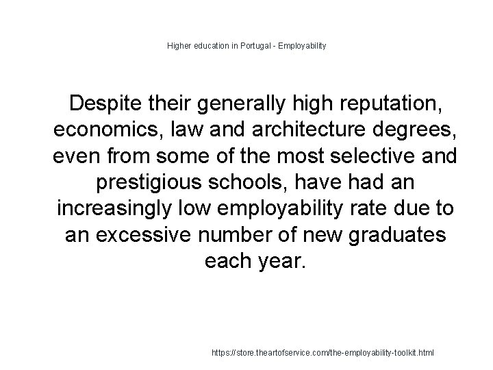 Higher education in Portugal - Employability Despite their generally high reputation, economics, law and
