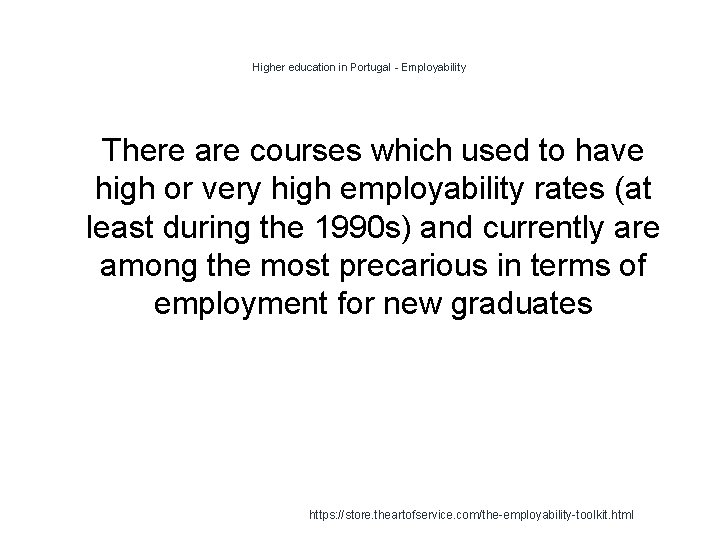 Higher education in Portugal - Employability 1 There are courses which used to have