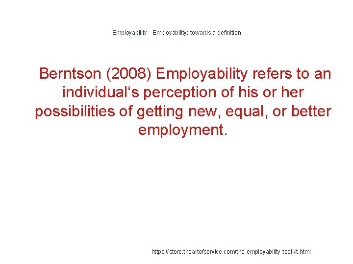 Employability - Employability: towards a definition 1 Berntson (2008) Employability refers to an individual‘s