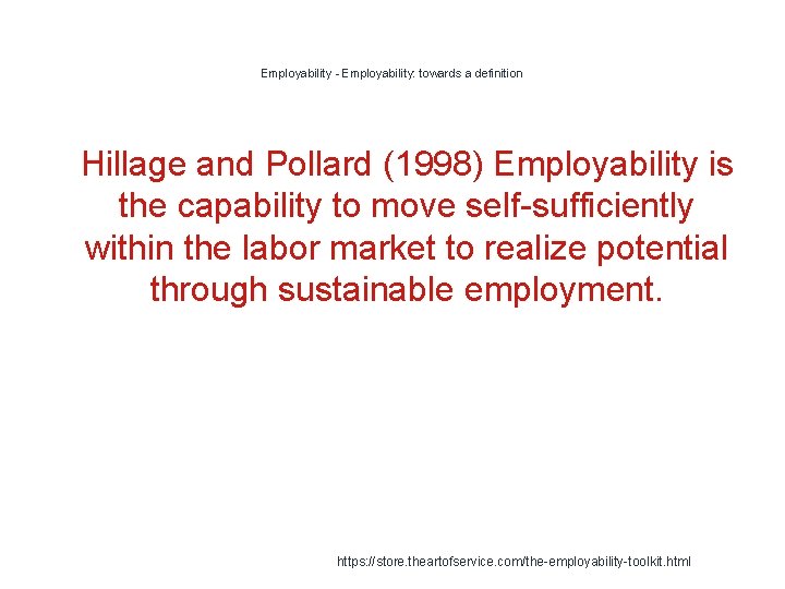Employability - Employability: towards a definition 1 Hillage and Pollard (1998) Employability is the