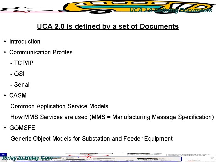 UCA 2. 0 Defining Documents UCA 2. 0 is defined by a set of