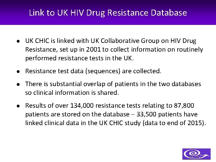 Link to UK HIV Drug Resistance Database l l UK CHIC is linked with