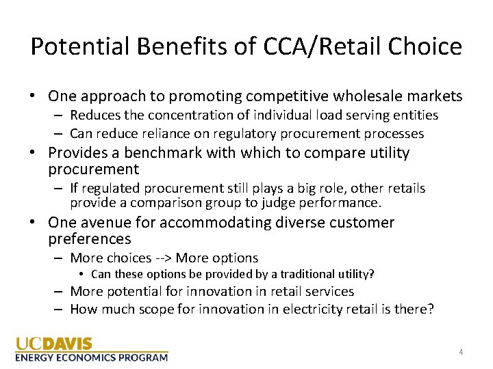 Potential Benefits of CCA/Retail Choice • One approach to promoting competitive wholesale markets –