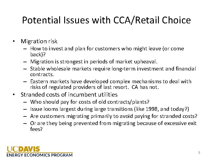 Potential Issues with CCA/Retail Choice • Migration risk – How to invest and plan