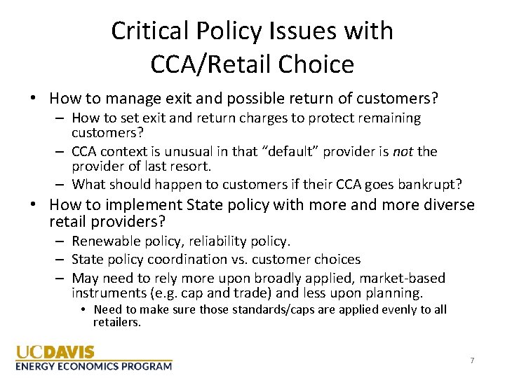 Critical Policy Issues with CCA/Retail Choice • How to manage exit and possible return