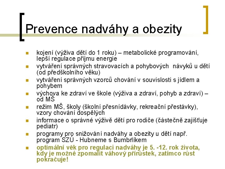 Prevence nadváhy a obezity n n n n kojení (výživa dětí do 1 roku)