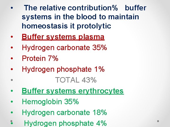  • • • The relative contribution% buffer systems in the blood to maintain