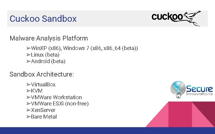 Cuckoo Sandbox Malware Analysis Platform ➢Win. XP (x 86), Windows 7 (x 86, x