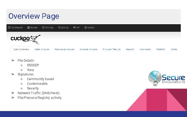 Overview Page ➢ File Details ○ SSDEEP ○ Yara ➢ Signatures ○ Community based Overview Page ➢ File Details ○ SSDEEP ○ Yara ➢ Signatures ○ Community based