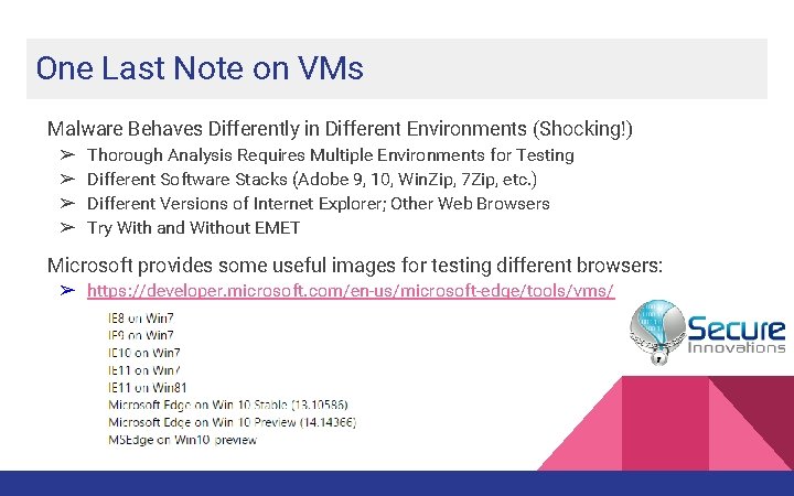 One Last Note on VMs Malware Behaves Differently in Different Environments (Shocking!) ➢ ➢