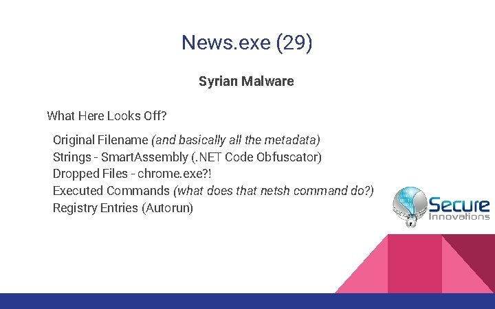 News. exe (29) Syrian Malware What Here Looks Off? Original Filename (and basically all