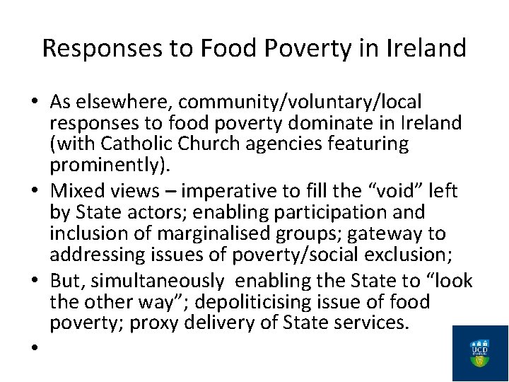 Responses to Food Poverty in Ireland • As elsewhere, community/voluntary/local responses to food poverty