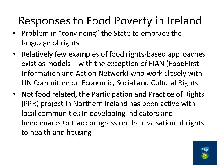 Responses to Food Poverty in Ireland • Problem in “convincing” the State to embrace