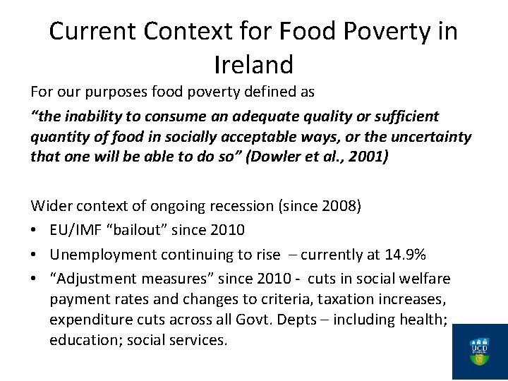Current Context for Food Poverty in Ireland For our purposes food poverty defined as