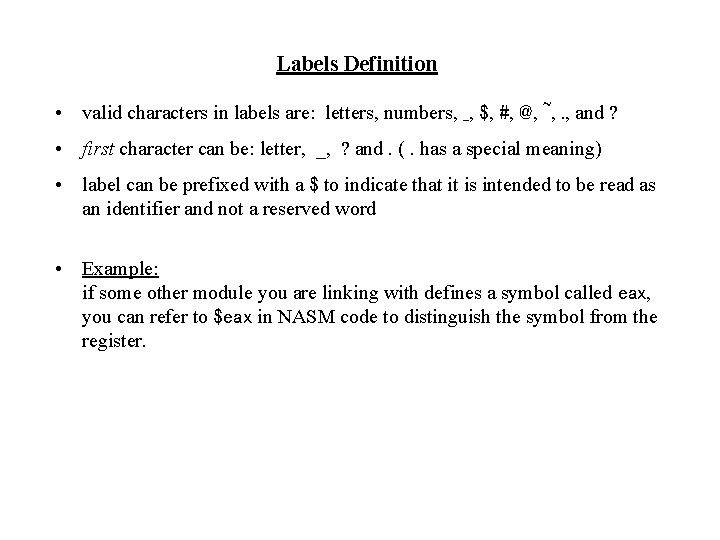 Labels Definition • valid characters in labels are: letters, numbers, _, $, #, @,