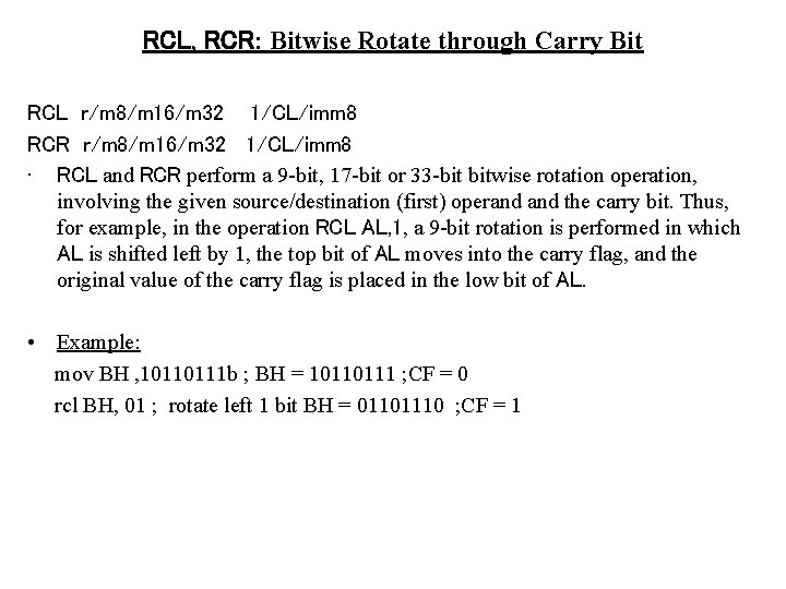 RCL, RCR: Bitwise Rotate through Carry Bit RCL r/m 8/m 16/m 32 1/CL/imm 8