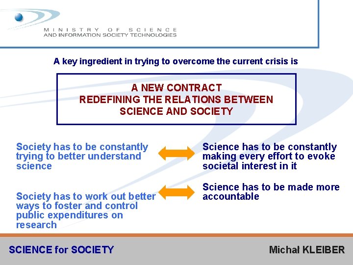 A key ingredient in trying to overcome the current crisis is A NEW CONTRACT