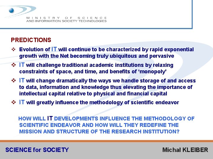 PREDICTIONS v Evolution of IT will continue to be characterized by rapid exponential growth