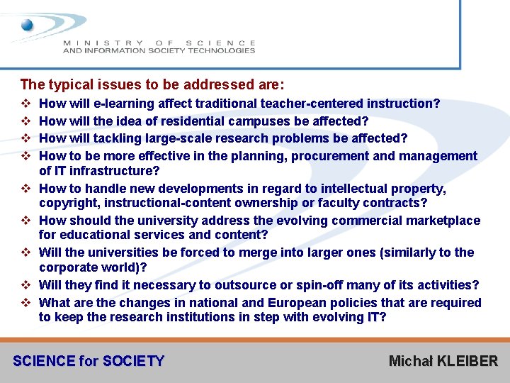 The typical issues to be addressed are: v v v v v How will