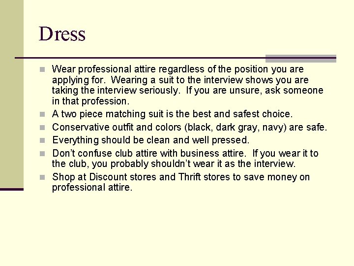 Dress n Wear professional attire regardless of the position you are n n n