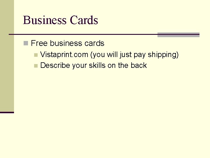 Business Cards n Free business cards n Vistaprint. com (you will just pay shipping)