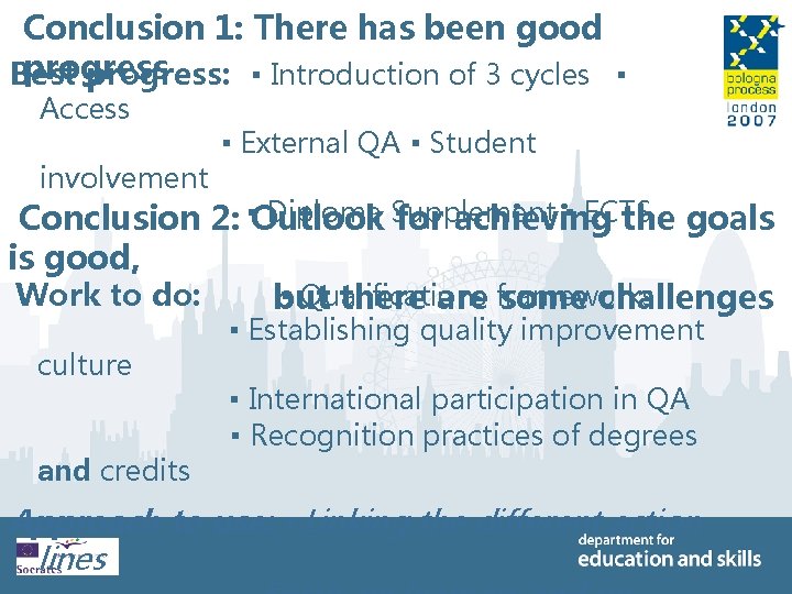 Conclusion 1: There has been good progress Best progress: ▪ Introduction of 3 cycles