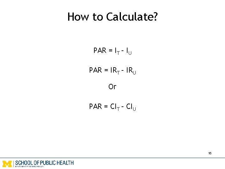 How to Calculate? PAR = IT – IU PAR = IRT – IRU Or